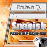 Northern Djs - Spanish Pazz-kall-bass-ish!!