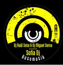 DJ Raúl Soto DJ Miguel Serna Presents Sofia DJ ‎– Automatik