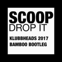 Portada del temazo Scoop – Drop It (2017 Klubbheads Bamboo Bootleg)