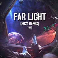 Portada del temazo Tore – Far Light (2021 Remix)